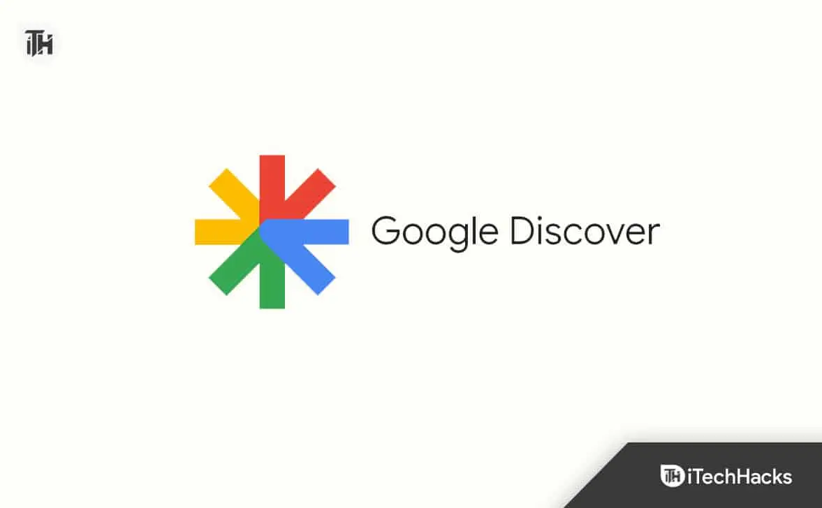 روش ز Google Discover برای افزایش آگاهی از برند استفاده کنیم؛ از انتخاب تا نکات مهم